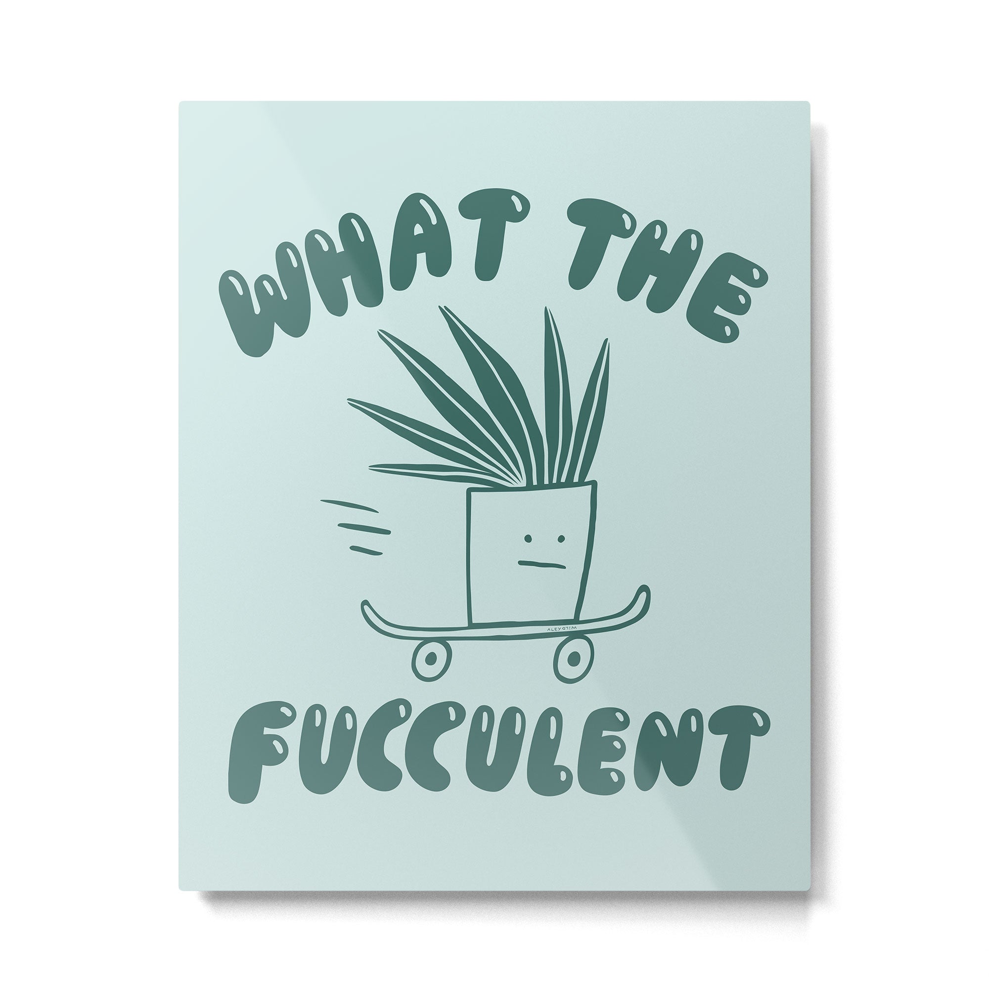 What The Fucculent Metal Print Gallery Image 6