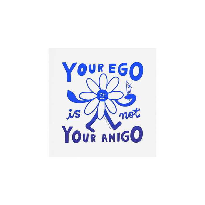 Your Ego Is Not Your Amigo (Light) Art Print Gallery Image 1
