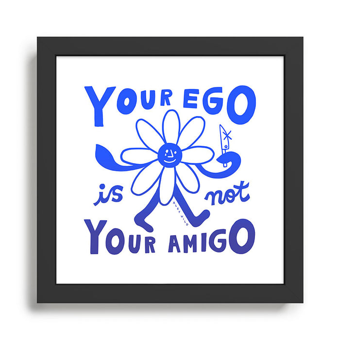 Your Ego Is Not Your Amigo (Light) Framed Art Print Gallery Image 1