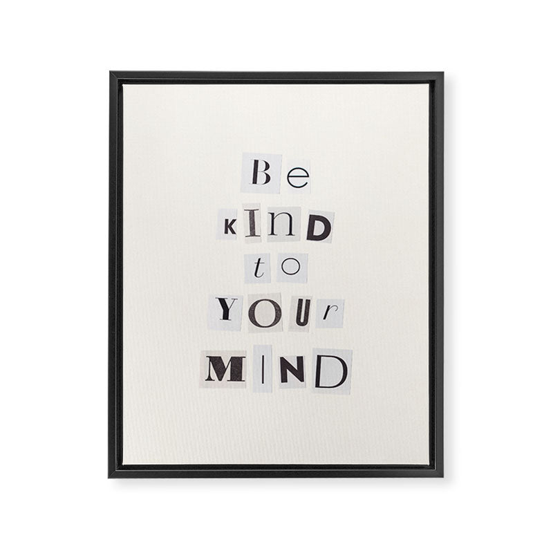 Be kind to your mind / Daily Reminder #5 Framed Canvas Print Gallery Image 6