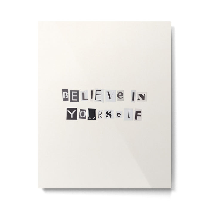 Believe in yourself / Daily Reminder #6 Metal Print Gallery Image 1