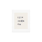 Life goes on / Daily Reminder #3 Art Print Gallery Image 1