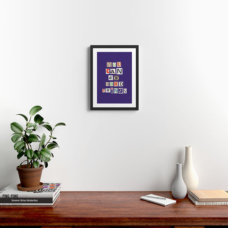 You can do hard things / Daily Reminder #1 Framed Art Print Gallery Image 2