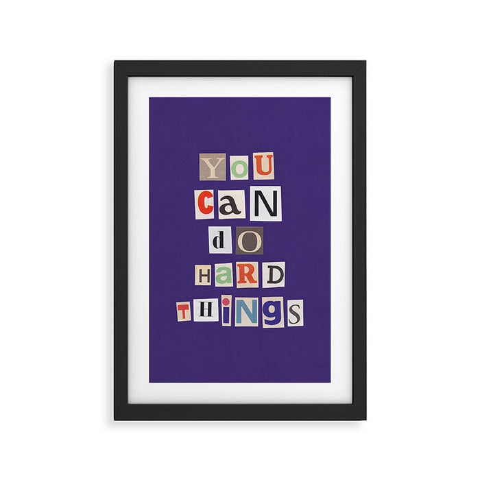 You can do hard things / Daily Reminder #1 Framed Art Print Gallery Image 1