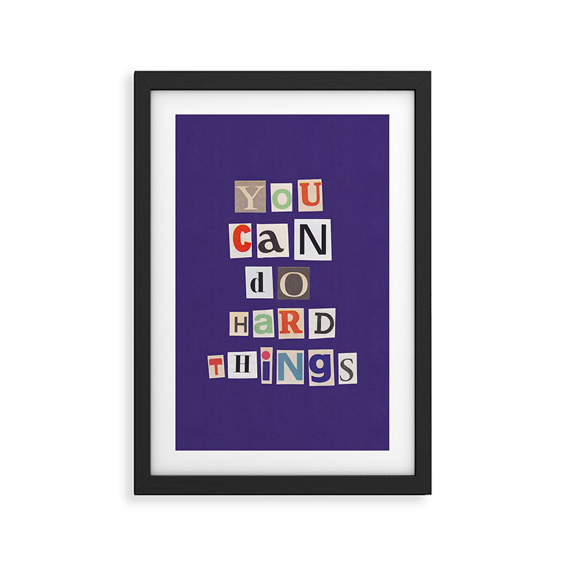 You can do hard things / Daily Reminder #1 Framed Art Print Gallery Image 3