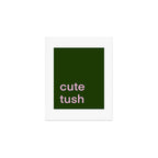 Cute Tush Art Print Gallery Image 1