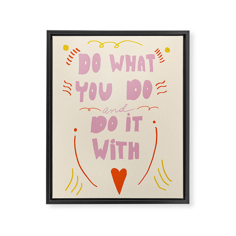 Do What You Do Framed Canvas Print Gallery Image 6