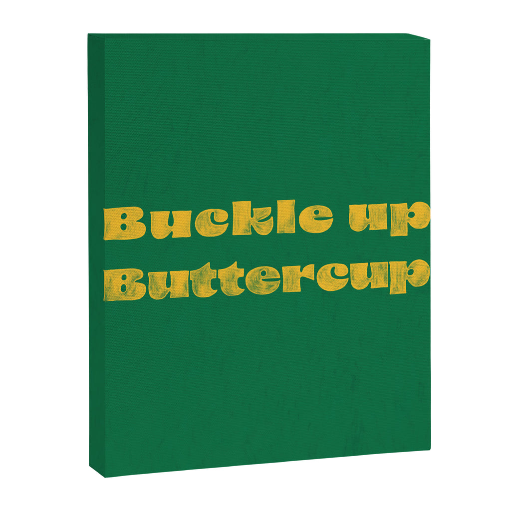 Buckle Up Buttercup Canvas Print Gallery Image 8