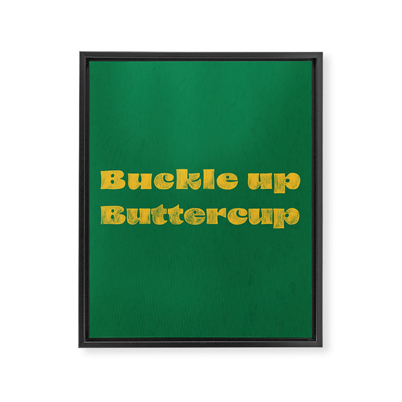 Buckle Up Buttercup Framed Canvas Print Gallery Image 8