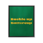 Buckle Up Buttercup Framed Canvas Print Gallery Image 8