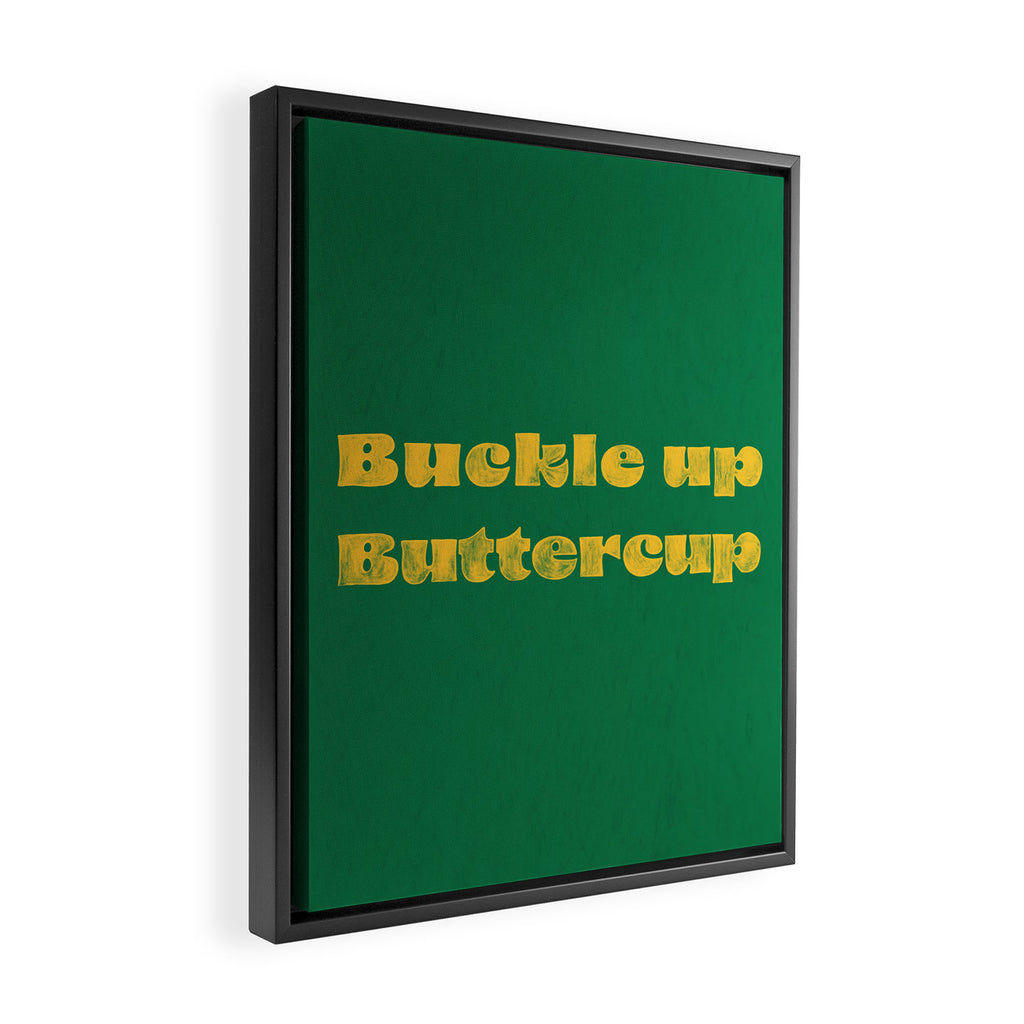 Buckle Up Buttercup Framed Canvas Print Gallery Image 2