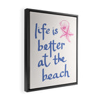 Life is Better at the Beach Framed Canvas Print Gallery Image 2