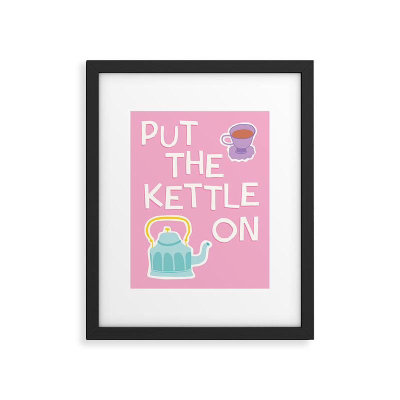 Put The Kettle On Framed Art Print Gallery Image 5