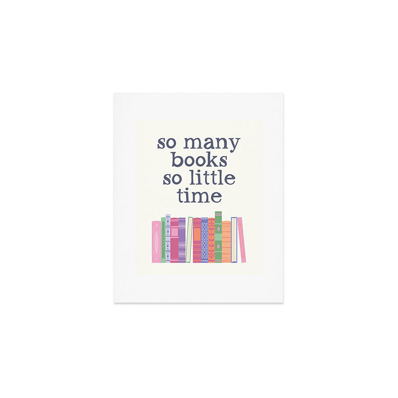 So Many Books So Little Time Art Print Gallery Image 1