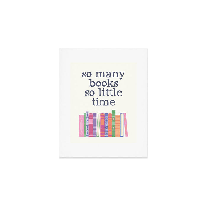 So Many Books So Little Time Art Print Gallery Image 1
