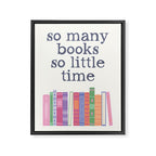 So Many Books So Little Time Framed Canvas Print Gallery Image 6