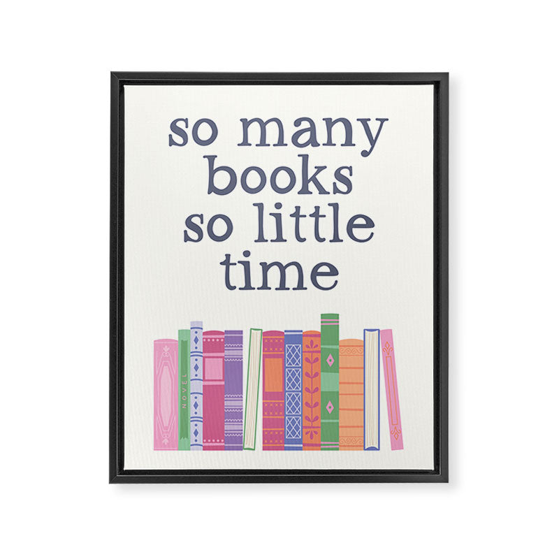 So Many Books So Little Time Framed Canvas Print Gallery Image 6