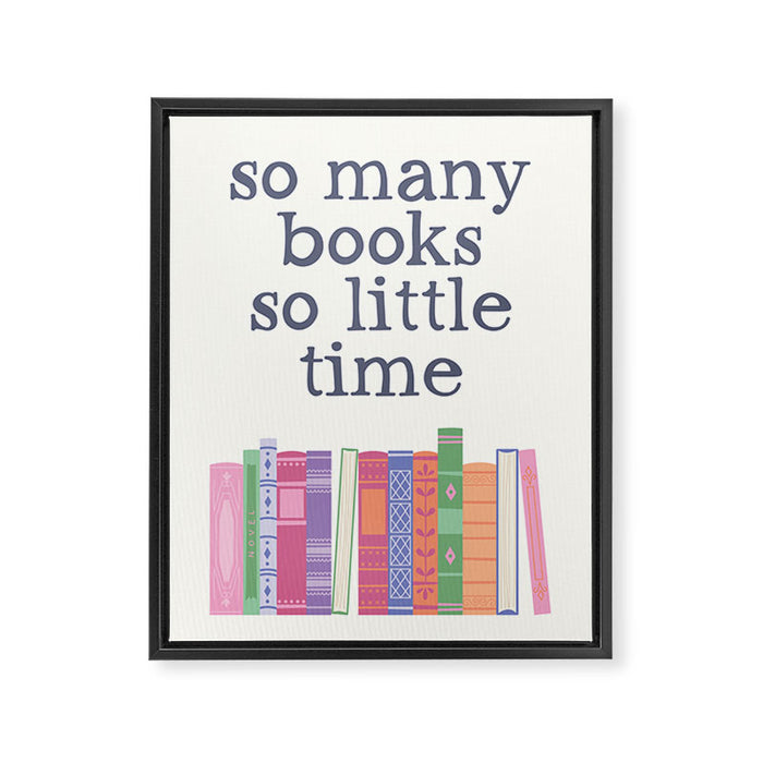 So Many Books So Little Time Framed Canvas Print Gallery Image 1