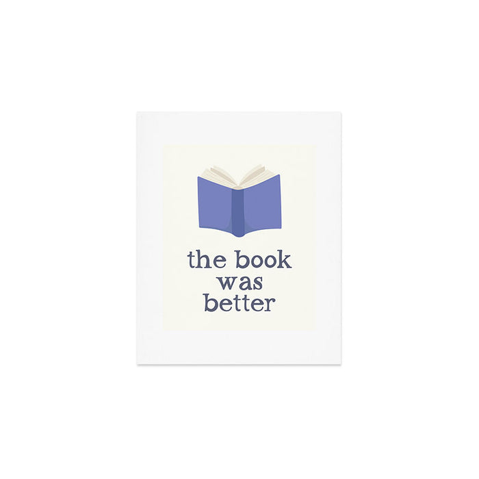 The Book Was Better Art Print Gallery Image 1