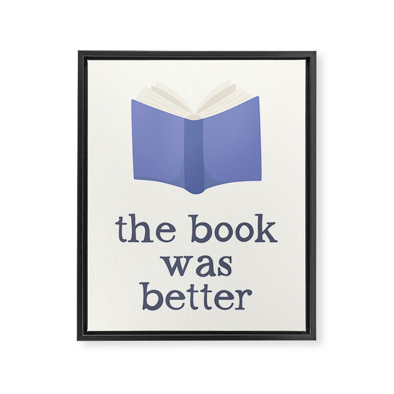 The Book Was Better Framed Canvas Print Gallery Image 6