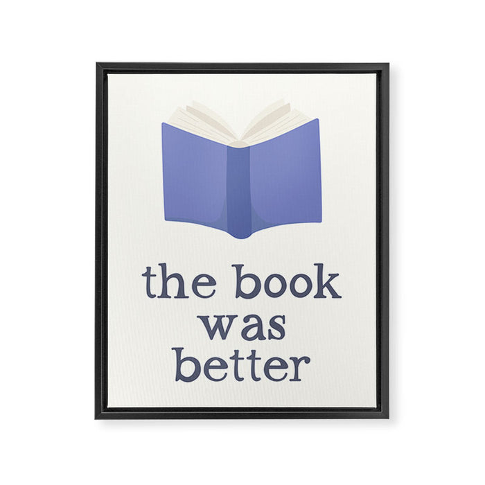 The Book Was Better Framed Canvas Print Gallery Image 1