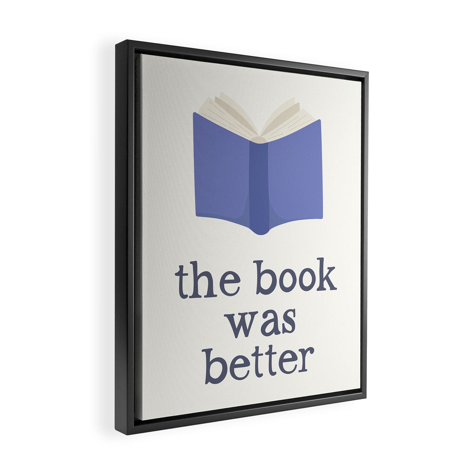 The Book Was Better Framed Canvas Print Gallery Image 2