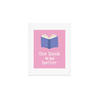 The Book Was Better Pink Art Print Gallery Image 1