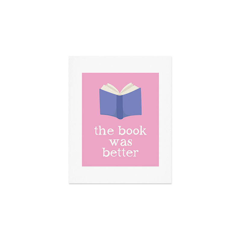 The Book Was Better Pink Art Print Gallery Image 1