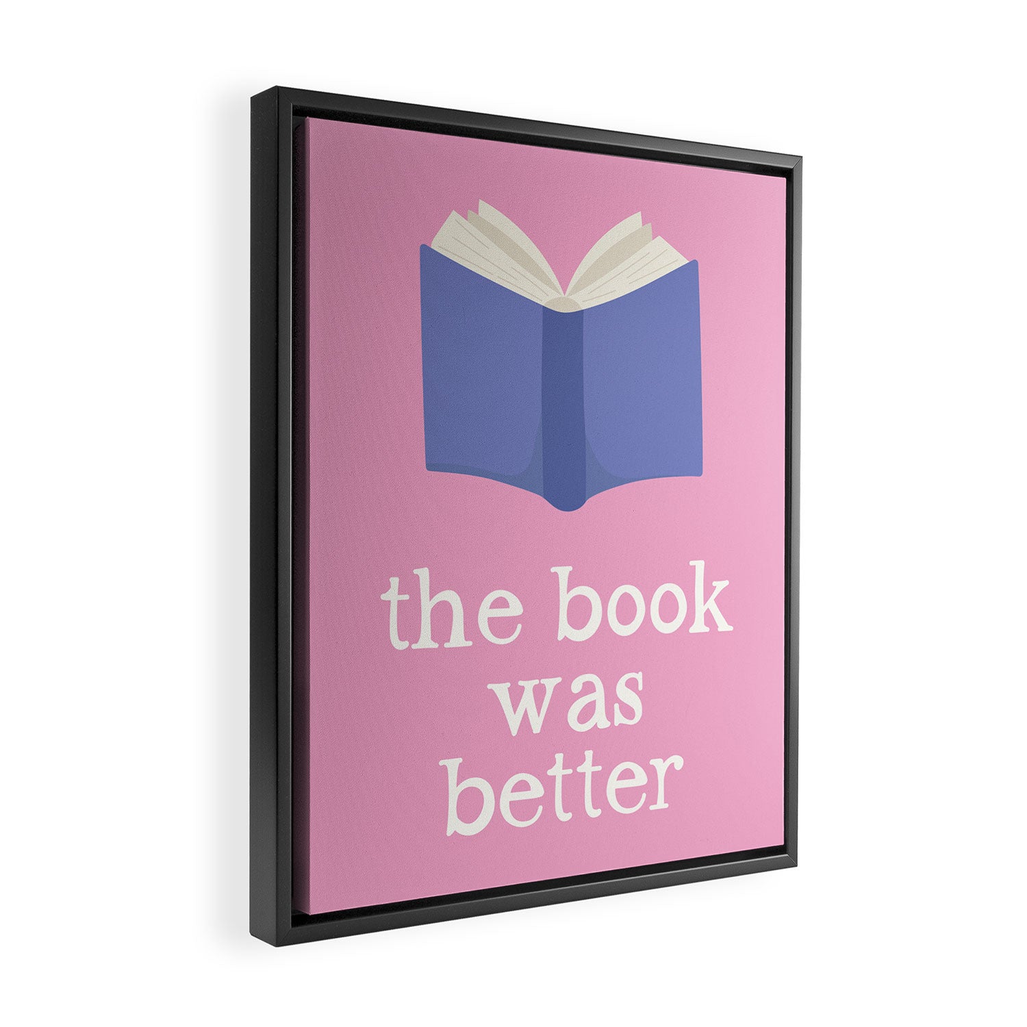 The Book Was Better Pink Framed Canvas Print Gallery Image 2