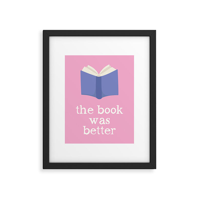 The Book Was Better Pink Framed Art Print Gallery Image 5