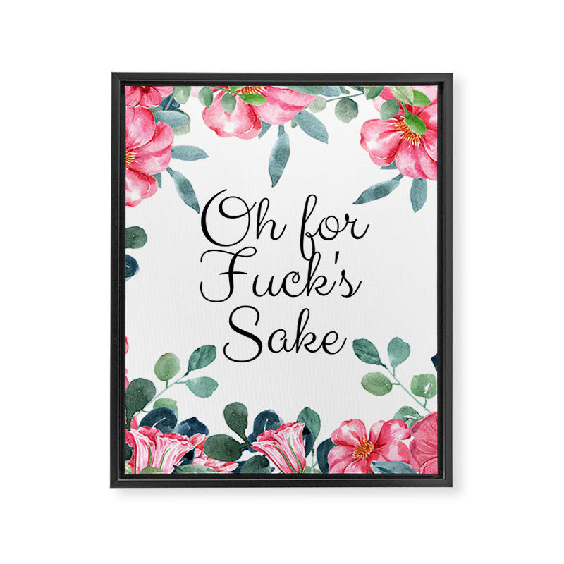 'Oh For Fuck's Sake' Pretty Sweary Floral Framed Canvas Print Gallery Image 8