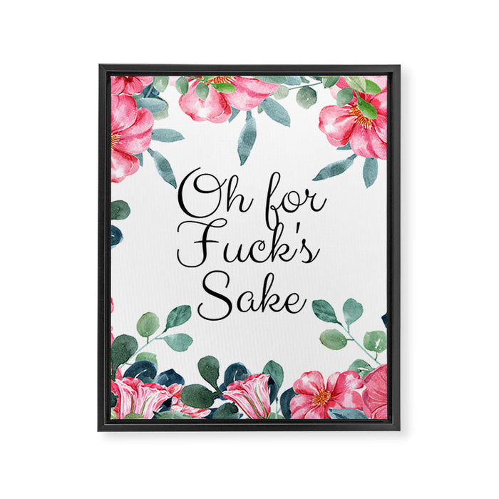 'Oh For Fuck's Sake' Pretty Sweary Floral Framed Canvas Print Gallery Image 1