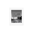 Lost; Very Lost funny roadsign humorous black and white quote photograph - photography - photographs Art Print Gallery Image 1