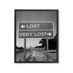 Lost; Very Lost funny roadsign humorous black and white quote photograph - photography - photographs Framed Canvas Print Gallery Image 6