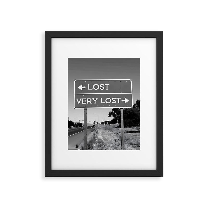 Lost; Very Lost funny roadsign humorous black and white quote photograph - photography - photographs Framed Art Print Gallery Image 5