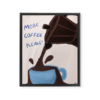 More Coffee Please Framed Canvas Print Gallery Image 6
