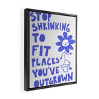Stop Shrinking - White and Blue Framed Canvas Print Gallery Image 2