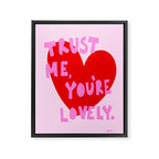 Trust Me You're Lovely - Pink and Red Framed Canvas Print Gallery Image 6