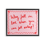 Why Fall in Love When You Can Fall Asleep Framed Canvas Print Gallery Image 12