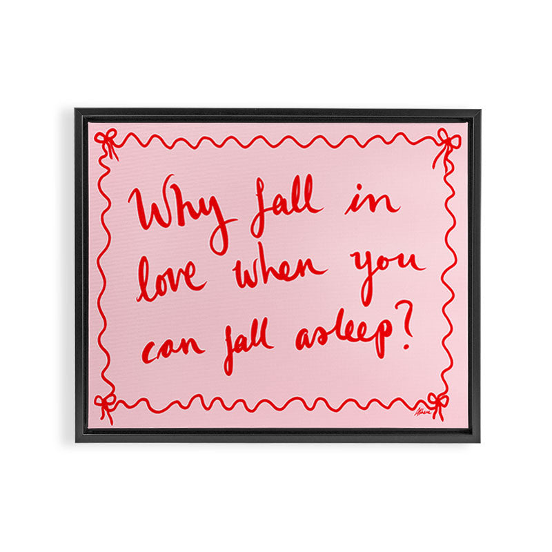 Why Fall in Love When You Can Fall Asleep Framed Canvas Print Gallery Image 12