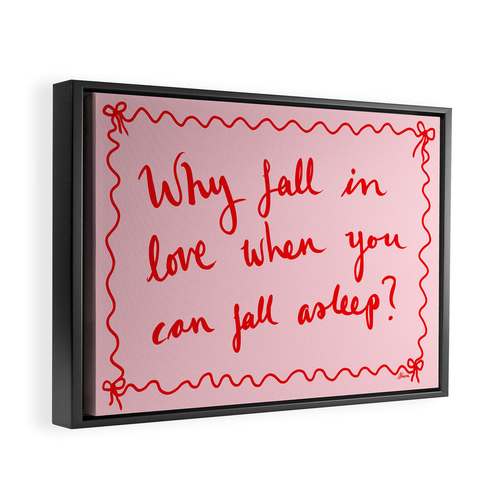 Why Fall in Love When You Can Fall Asleep Framed Canvas Print Gallery Image 2