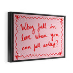 Why Fall in Love When You Can Fall Asleep Framed Canvas Print Gallery Image 2