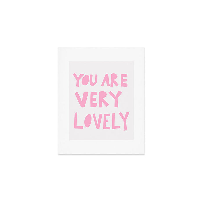 You Are Very Lovely Art Print Gallery Image 1
