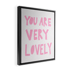 You Are Very Lovely Framed Canvas Print Gallery Image 2