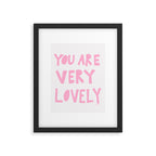 You Are Very Lovely Framed Art Print Gallery Image 5
