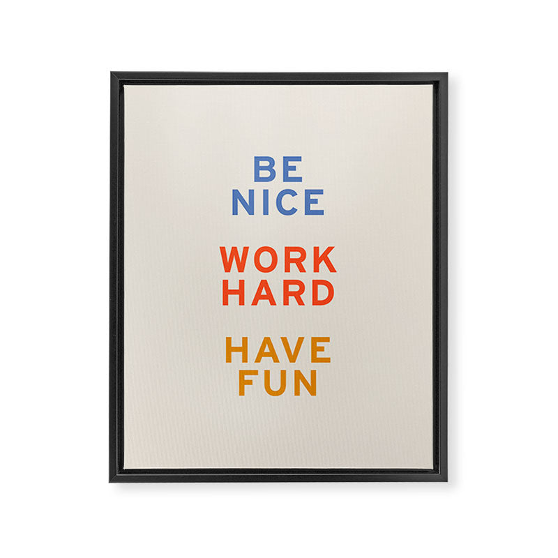 Be Nice, Work Hard, Have Fun | Retro Vintage Bauhaus Typography Framed Canvas Print Gallery Image 6