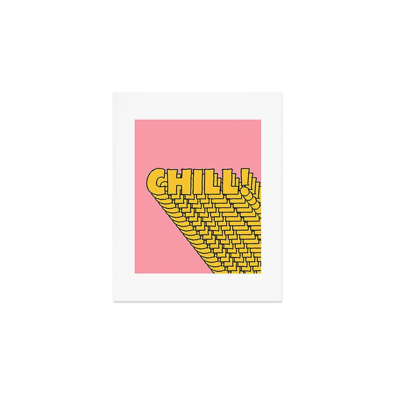 Chill Chill Chill! Art Print Gallery Image 1