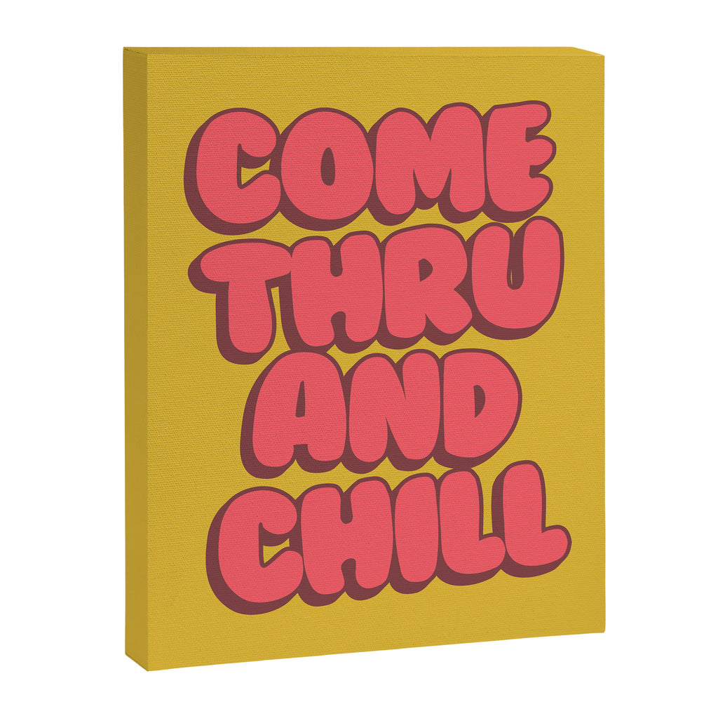 Come Thru And Chill Canvas Print Gallery Image 6