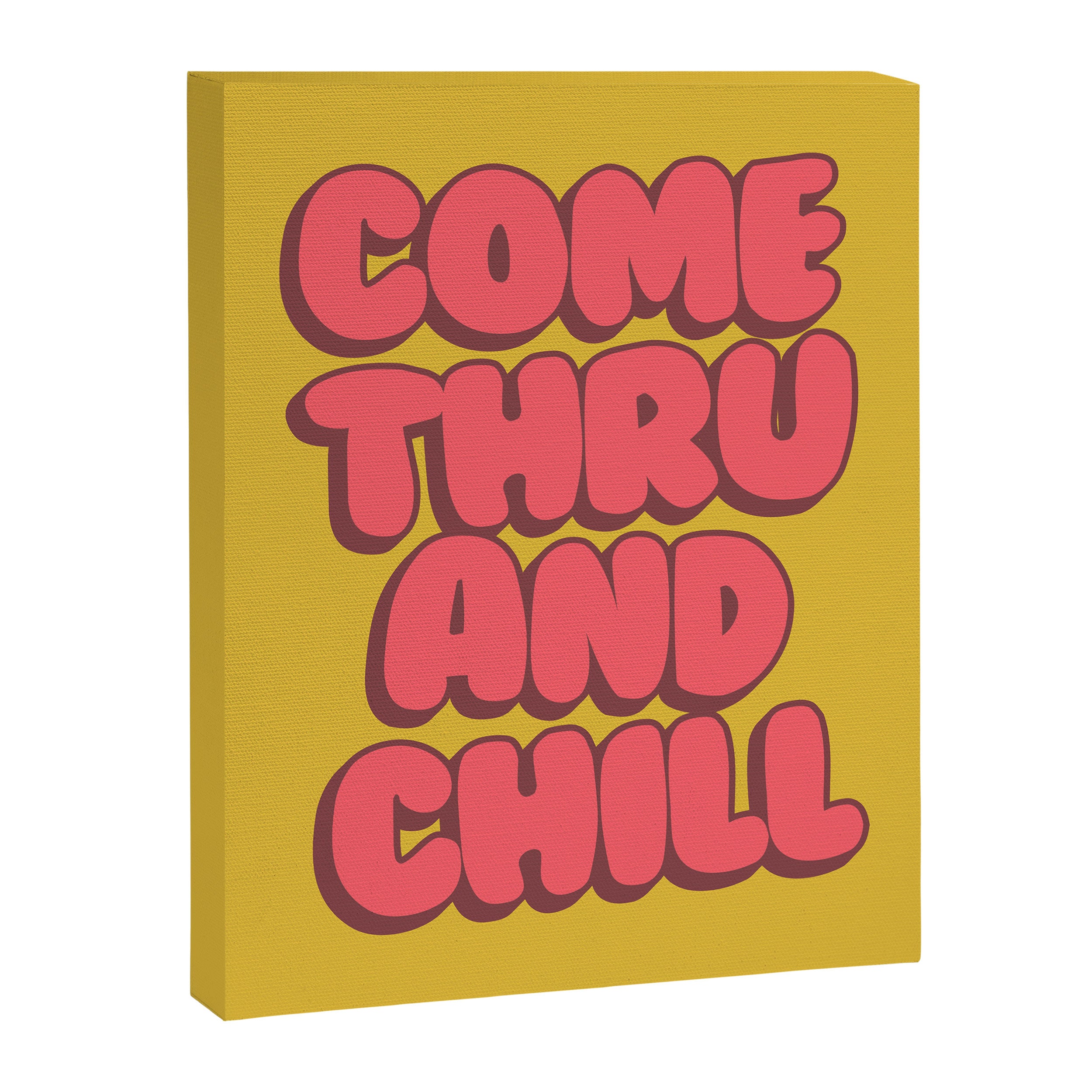 Come Thru And Chill Canvas Print Gallery Image 6