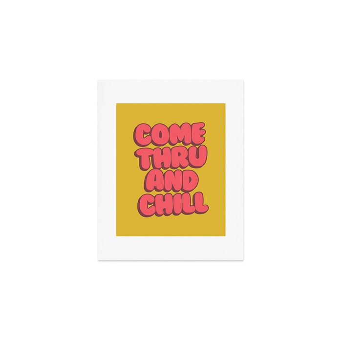 Come Thru And Chill Art Print Gallery Image 1
